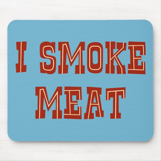 Tapis De Souris Je fais fumer de la viande (Devant)