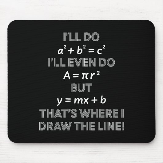 Tapis De Souris Je ferai même ça, c'est où je trace la ligne Math  (Devant)