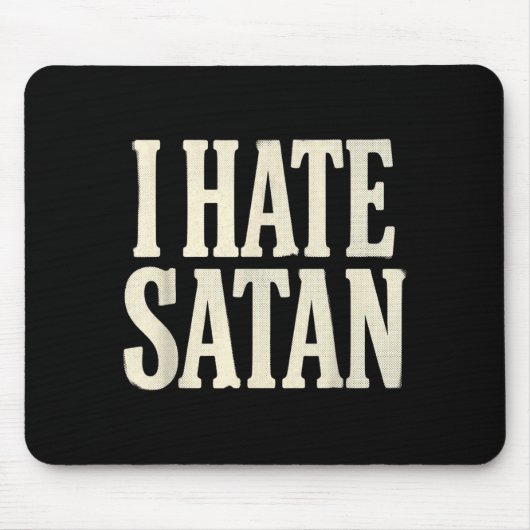 Tapis De Souris Je hais Satan (Devant)