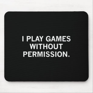 Tapis De Souris Je joue à des jeux sans permission _1