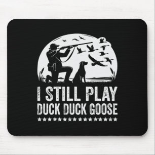 Tapis De Souris Je Joue Encore Drôle Chasse Au Canard
