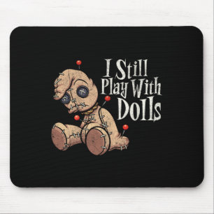 Tapis De Souris Je Joue Toujours Avec Les Poupées Voodoo Poupées F