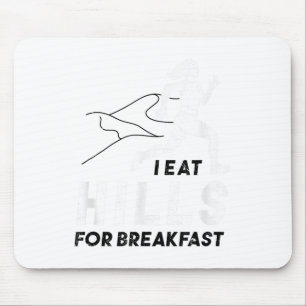 Tapis De Souris Je mange des collines au petit déjeuner Citation d