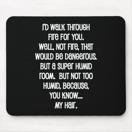 Tapis De Souris Je Marcherais En Feu Pour Vous (Devant)
