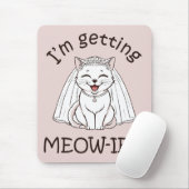 Tapis De Souris Je me fais marier Miaaaou ! (Avec souris)