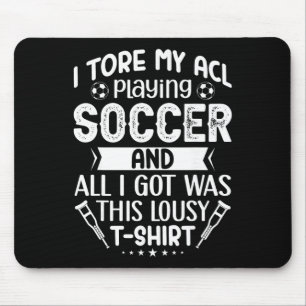 Tapis De Souris Je me suis déchiré le ligament croisé antérieur en