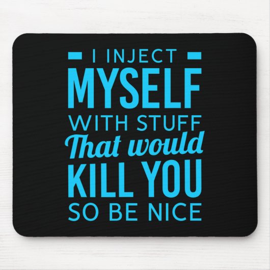 Tapis De Souris Je Me Suis Injecté Avec Des Choses Amusants Sensib (Devant)