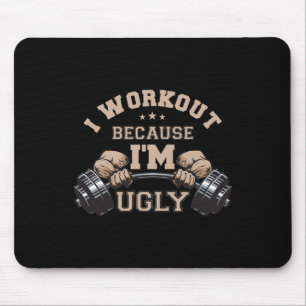 Tapis De Souris Je m'entraîne parce que je suis moche Weightliftin