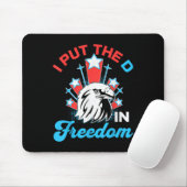 Tapis De Souris Je Mets Le D Dans La Liberté Drôle 4 Juillet Ameri (Avec souris)