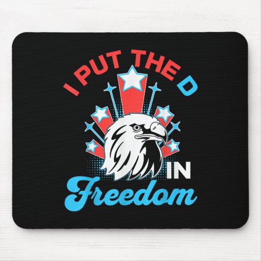 Tapis De Souris Je Mets Le D Dans La Liberté Drôle 4 Juillet Ameri (Devant)