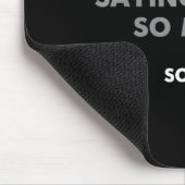 Tapis De Souris Je m'excuse de m'excuser autant (Coin)