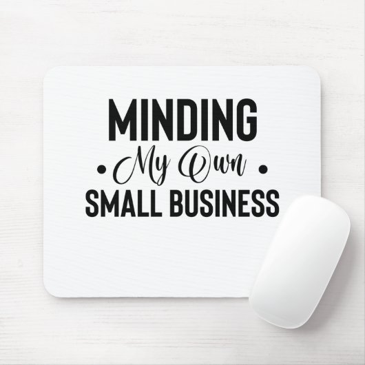 Tapis De Souris Je M'Occupe De Ma Propre Petite Entreprise Amusant (Avec souris)