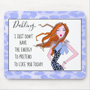 Tapis De Souris "Je n’ai pas l’énergie de prétendre vous aimer"