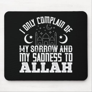 Tapis De Souris Je n'adresse mes plaintes qu'à Allah