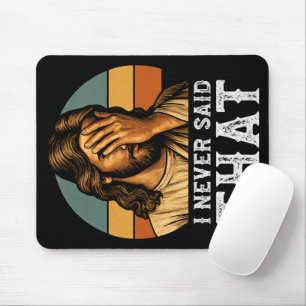 Tapis De Souris Je N'Ai Jamais Dit Que Jésus Mème Drôle Chrétien
