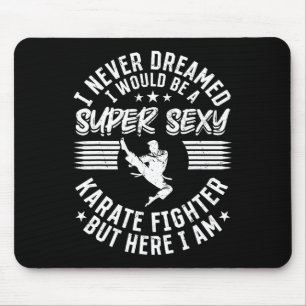 Tapis De Souris Je n'ai jamais rêvé que je serais un super combatt
