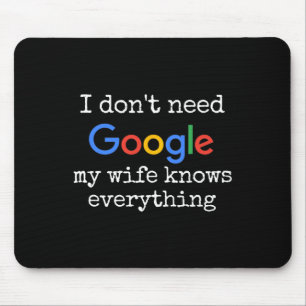 Tapis De Souris Je n'ai pas besoin de Google Ma femme sait tout dr