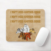 Tapis De Souris Je n'ai pas besoin d'un autre cheval (Avec souris)