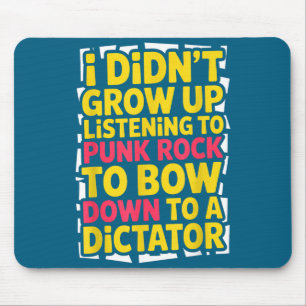Tapis De Souris Je n'ai pas grandi en écoutant punk rock s'incline