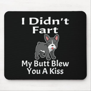 Tapis De Souris Je n'ai pas pété mon cul vous a fait un baiser fra