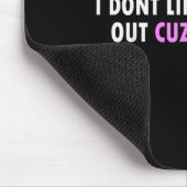 Tapis De Souris Je n'aime pas faire de l'exercice parce que ça fai (Coin)