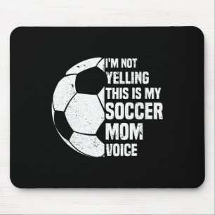 Tapis De Souris Je ne crie pas, c'est ma voix de mère de footballe
