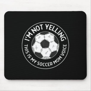 Tapis De Souris Je ne crie pas, c'est ma voix de mère de footballe