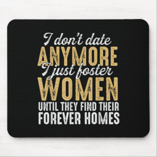 Tapis De Souris Je Ne Date Plus Juste Pour Encourager Les Femmes J