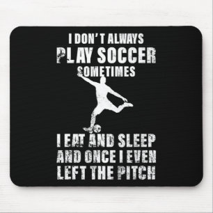 Tapis De Souris Je ne joue pas toujours au footballeur pour les am