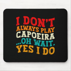 Tapis De Souris Je ne joue pas toujours Caeira Oh attends oui je l