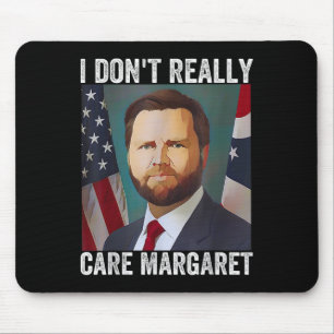 Tapis De Souris Je Ne M'Occupe Pas Vraiment De Margaret Funny Trum