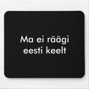 Tapis De Souris Je ne parle pas estonien 