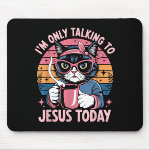 Tapis De Souris Je ne parle qu'à Jésus aujourd'hui Christian drôle
