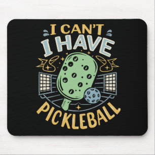 Tapis De Souris Je ne peux pas avoir de pickleball