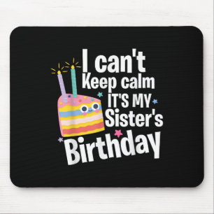 Tapis De Souris Je ne peux pas garder le calme C'est l'anniversair