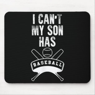 Tapis De Souris Je ne peux pas Mon fils a du baseball Maman de bas