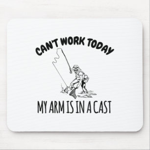 Tapis De Souris Je ne peux pas travailler aujourd'hui Mon bras est