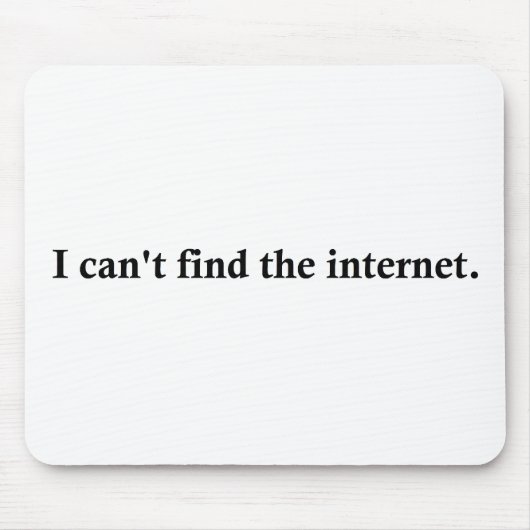 Tapis De Souris Je ne peux pas trouver l'Internet (Devant)