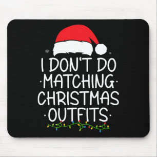 Tapis De Souris Je ne porte pas de tenues de Noël assorties mais j