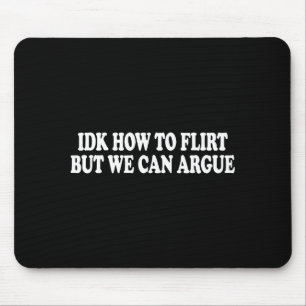 Tapis De Souris Je ne sais pas comment flirter mais nous pouvons n