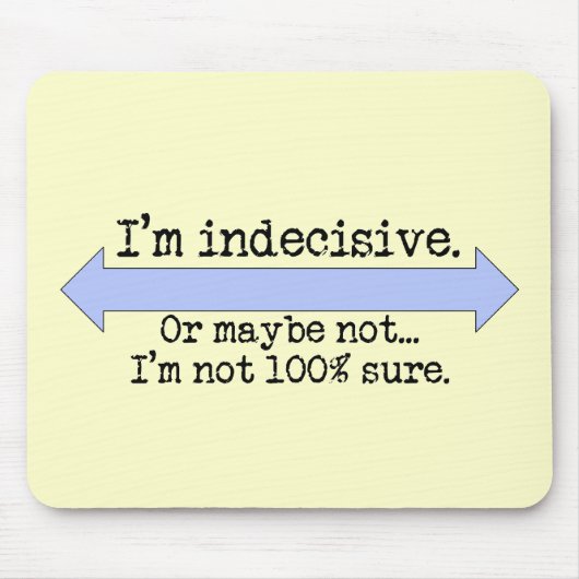 Tapis De Souris Je ne suis pas décisive Mousepad (Devant)