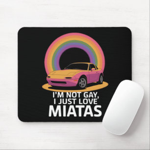 Tapis De Souris Je ne suis pas gay, j'aime juste les Miatas LGBT A