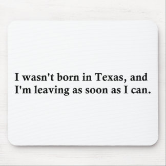 Tapis De Souris Je ne suis pas né dans le Texas