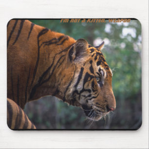 Tapis De Souris Je ne suis pas un chaton. Arme - le tigre