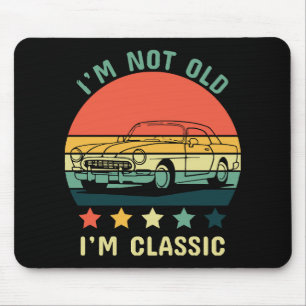 Tapis De Souris Je ne suis pas vieux, je suis classique