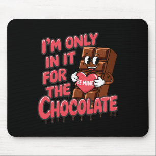 Tapis De Souris Je ne suis que pour le chocolat drôle de la Saint-