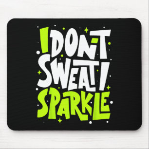 Tapis De Souris Je ne transpire pas Humour drôle Gym Tee Entraînem