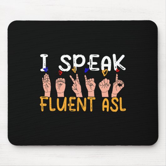 Tapis De Souris Je parle couramment ASL - langue des signes Sensib (Devant)