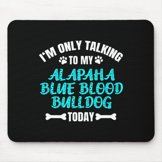 Tapis De Souris Je Parle Seulement À Mon Alapaha Bleu Sang Bulldog (Devant)