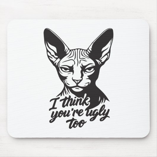 Tapis De Souris Je pense que tu es laid aussi (Devant)